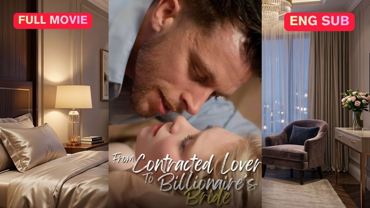[Full] From Contracted Lover To Billionaire’s Bride  🍲Bros Channel