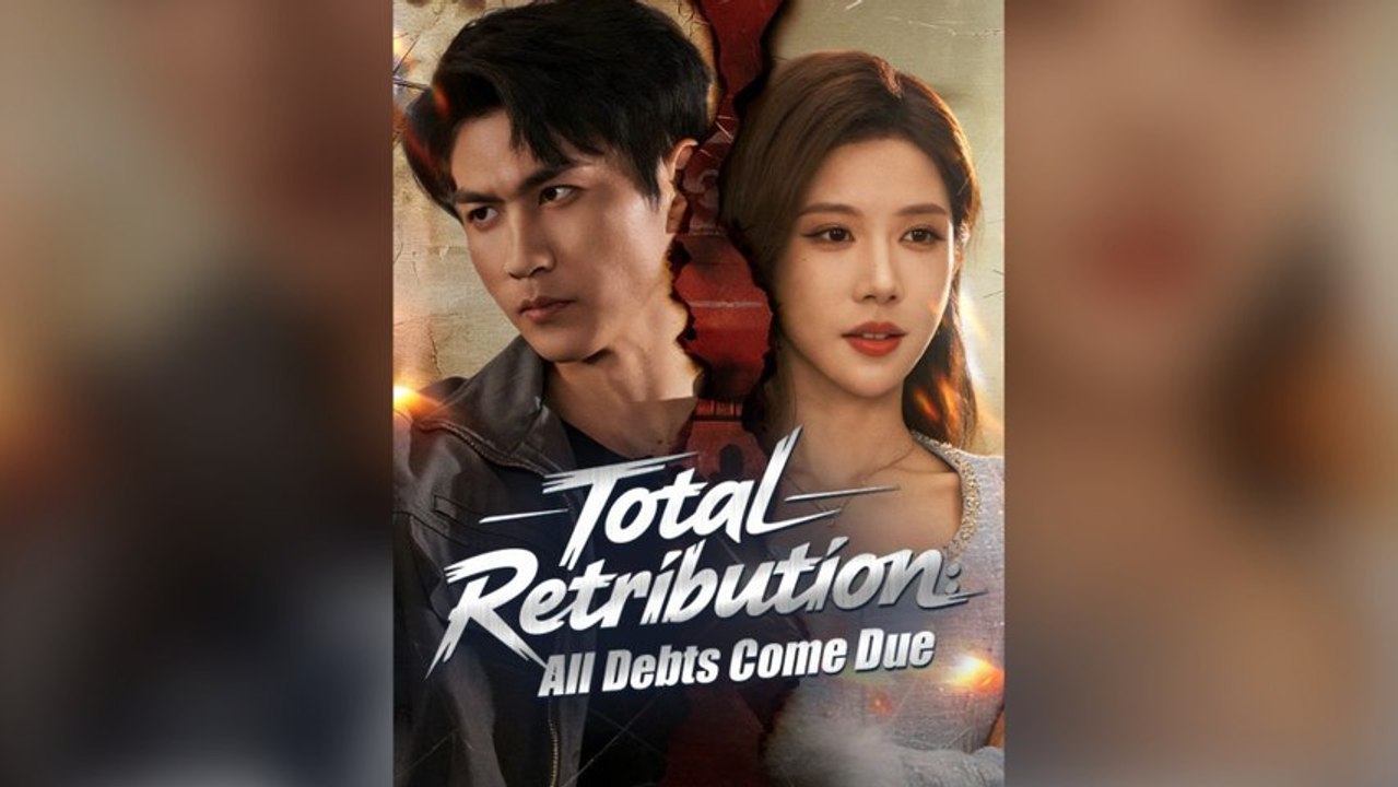 Total Retribution: All Debts Come Due Full Chinese Drama