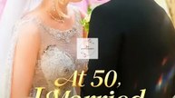 At 50, I Married My Ex's CEO Boss - Full (2026)