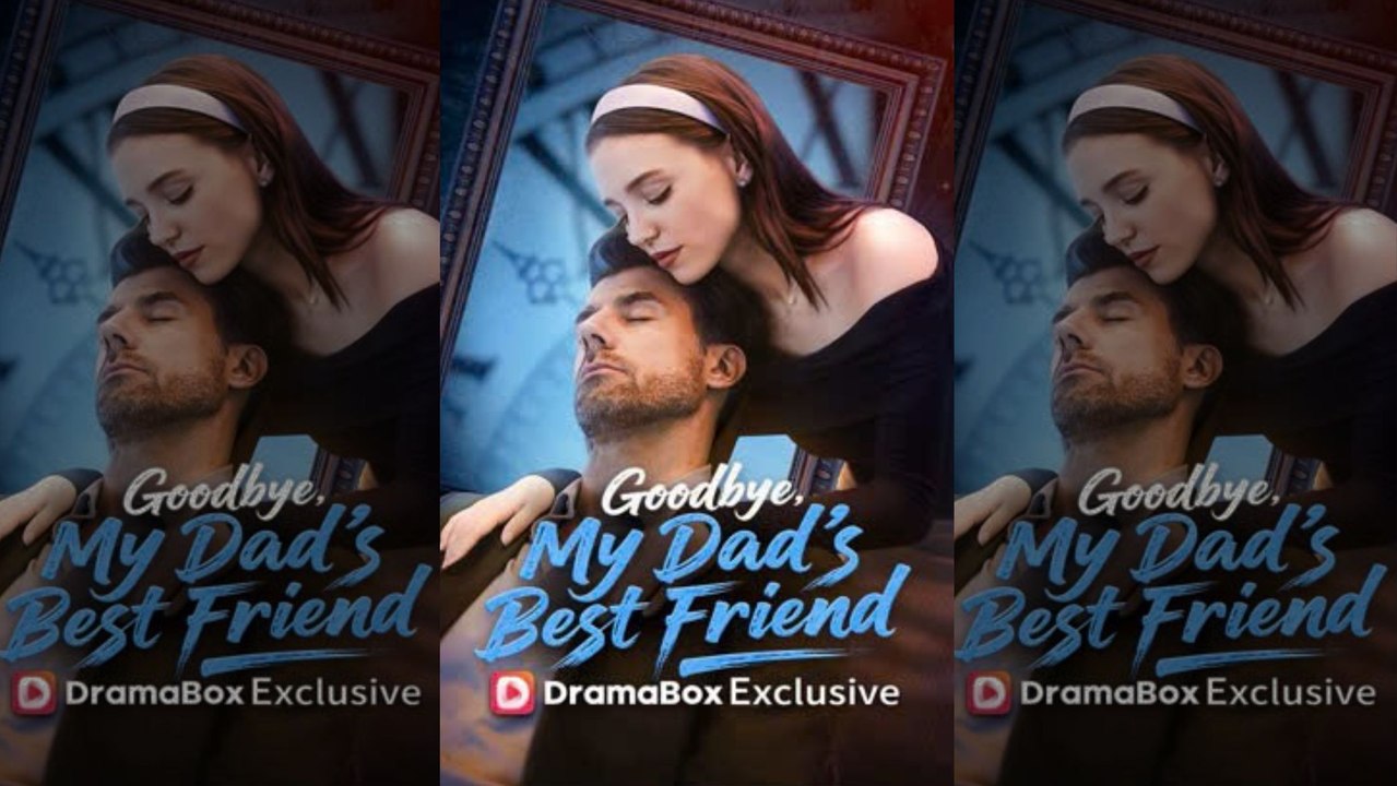 Top 🔥 Goodbye, My Dad's Best Friend 🌻