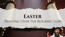 Easter: Painting Over The Resurrection 2026