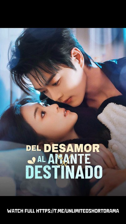 [Doblado] Del desamor al amante destinado - DRAMA SHORT