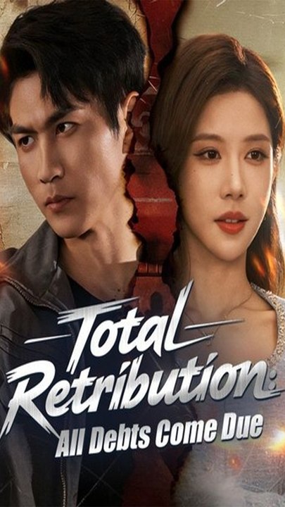 Total Retribution: All Debts Come Due - Chinese Drama - English Sub