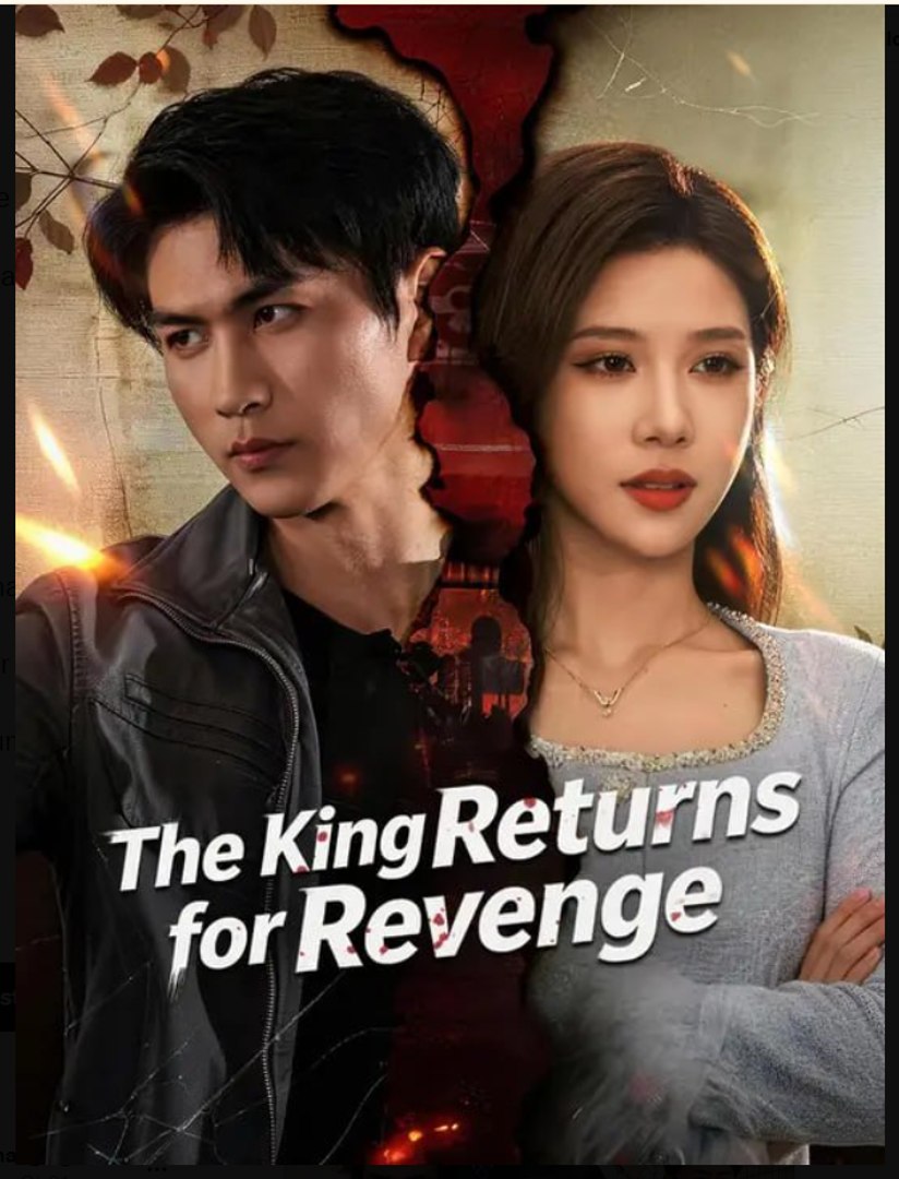 The King Returns for Revenge- Full Drama Movie English Sub