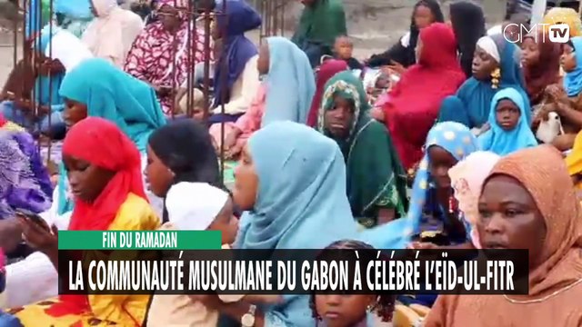 [#Reportage] Fin du ramadan : la communauté musulmane du Gabon à célébré l’Eïd-ul-Fitr