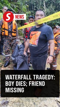 Boy drowns, friend missing at Bintulu waterfall