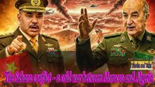 The Sahara conflict – a cold war between Morocco and Algeria