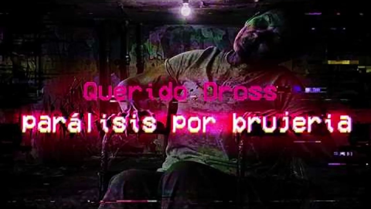 Querido Dross; PARÁLISIS POR BRUJERÍA