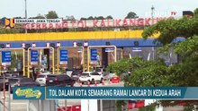 Tol Semarang Lengang saat Lebaran, Kendaraan Didominasi Pelat Lokal Jateng | Sabtu 21 Maret