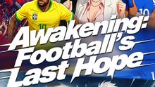 Awakening: Football's Last Hope - The Epic Comeback to Glory