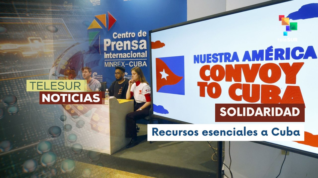 Convoy Nuestra América llega a Cuba con apoyo solidario