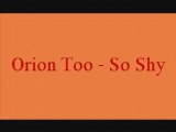 Orion Too-So Shy (bY bEbO PASION SIMONA)