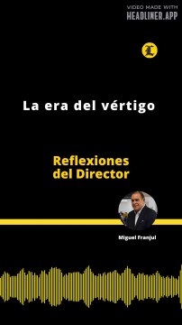 Reflexiones del Director | La era del vértigo