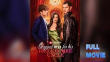Swapped My Ex for His Billionaire Uncle #FullMovie