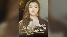 La limpiadora es la presidenta Drama Chino