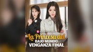 La Princesa Del Bajo Mundo: Venganza Final Drama Chino