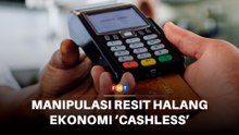 Risiko manipulasi resit halang inisiatif ekonomi tanpa tunai, kata pakar