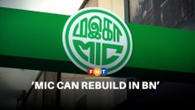 MIC can rebuild in BN or risk the wilderness, say analysts