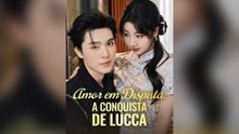 Amor Em Disputa: A Conquista De Lucca Episódio Completo