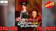 Engsub Ghosts Of The Love We Once Were