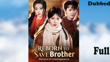 Reborn to Save Brother- Divorce & Consequences (DUBBED)