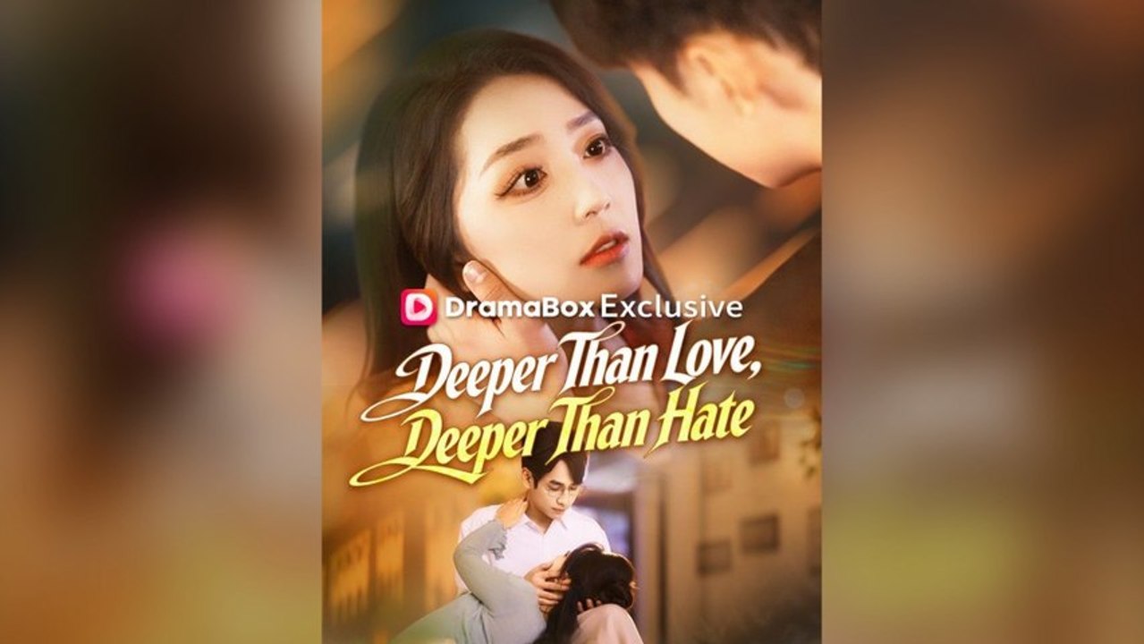 Deeper Than Love, Deeper Than Hate - Chinese Drama