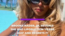 Brooks Nader, 29, Reveals She Had Liposuction ‘Years Ago’ and Regrets It: ‘I Just Didn’t Need It’