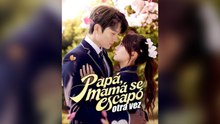 Papá, Mamá Se Escapó Otra Vez Drama Chino