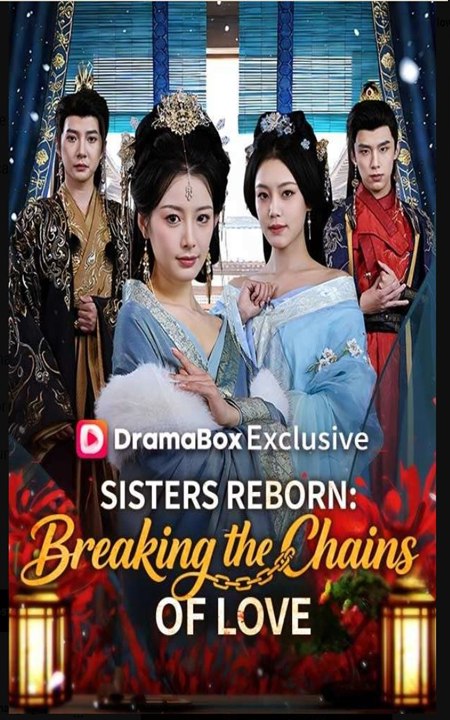Sisters Reborn Breaking the Chains of Love - Drama FULL MOVIES ENGLISH SUB