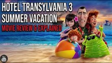 Hotel Transylvania 3: Summer Vacation Movie Review & Explained By Sahil Soude