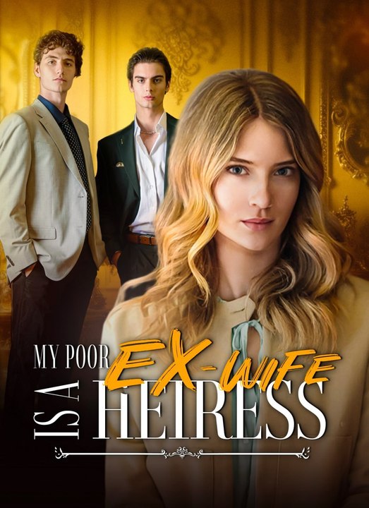 My Poor Ex-wife Is a Heiress