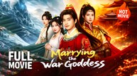 [New Film] Marrying the War Goddess | Full Movie (2026)