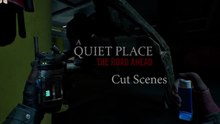 A Quiet Place Cut Scenes