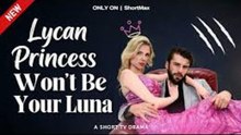 Top 🔥 Lycan Princess Won't Be Yuor Luna
