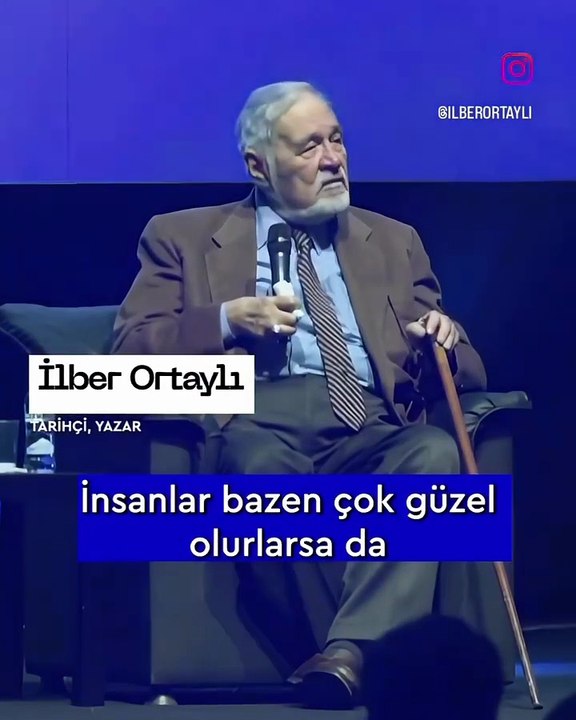 İlber Ortaylı'nın katıldığı bir programdaki konuşması:"Hayat çok kısa. insanlar bazen çok güzel olurlarsa da genç yaşta ayrılabiliyorlar. Mühim olan şey, tayin edemeyeceğimiz bir ömrü verimli hale getirmek."