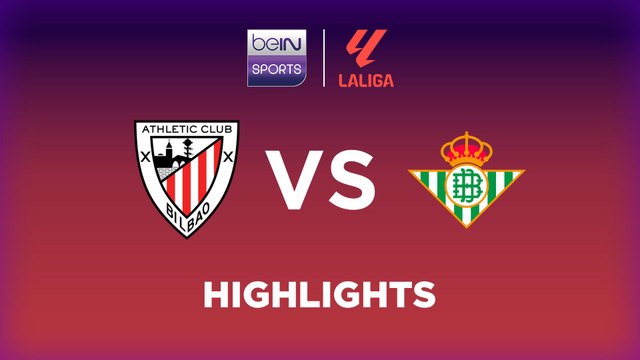 Athletic Club vs. Real Betis - Game Highlights