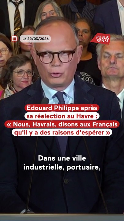 Edouard Philippe après sa réélection au Havre : "Nous, Havrais, disons aux Français qu'il y a des raisons d'espérer"