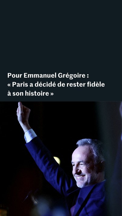 Emmanuel Grégoire : « Paris a décidé de rester fidèle à son histoire »