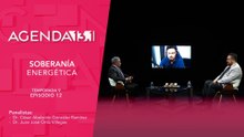 T 09 Ep. 12 - Agenda 13.1 | Soberanía energética en México
