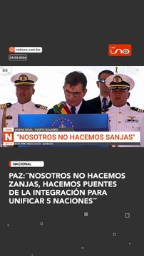 PAZ:´´NOSOTROS NO HACEMOS ZANJAS, HACEMOS PUENTES DE LA INTEGRACIÓN PARA UNIFICAR 5 NACIONES´´