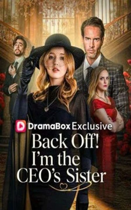 [TOP MOVIE🔥] Back Off! I'm The CEO's Sister NEW 2026🌻 -