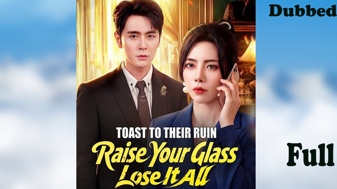 Toast to Their Ruin- Raise Your Glass, Lose It All (DUBBED)
