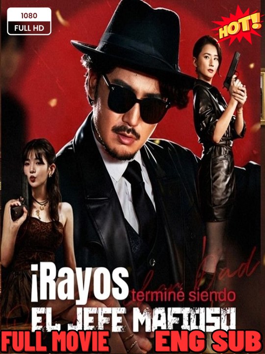 ¡Rayos, terminé siendo el jefe mafioso en Español ⭐🍉💚FULL MOVIES ENGLISH SUB (2026)