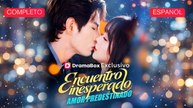 [Español] Encuentro inesperado, amor predestinado (Versión completo)
