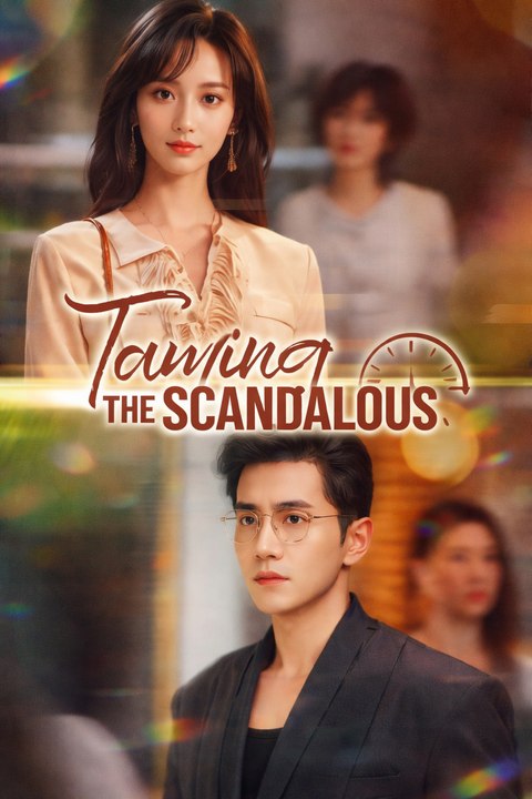 Taming The Scandalous- Drama Engsub