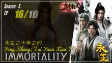 Immortality Season 5 EP 16 (72) 永生 Yong Sheng | Donghua  - 1080P CC English