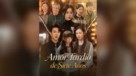 Amor Tardío de Siete Años Drama Chino