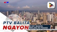 Pagpasok ng dry season, opisyal nang idineklara ng PAGASA