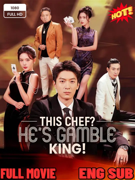 This Chef He's Gamble King Chinese Drama -FULL MOVIES ENGLISH SUB (2026)