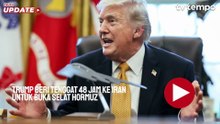Trump Beri Tenggat 48 Jam ke Iran untuk Buka Selat Hormuz